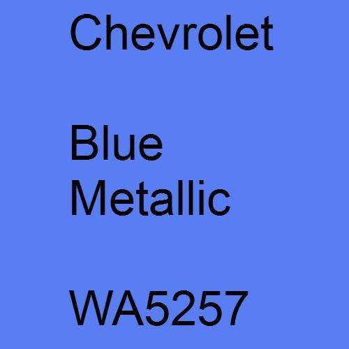 Chevrolet, Blue Metallic, WA5257.